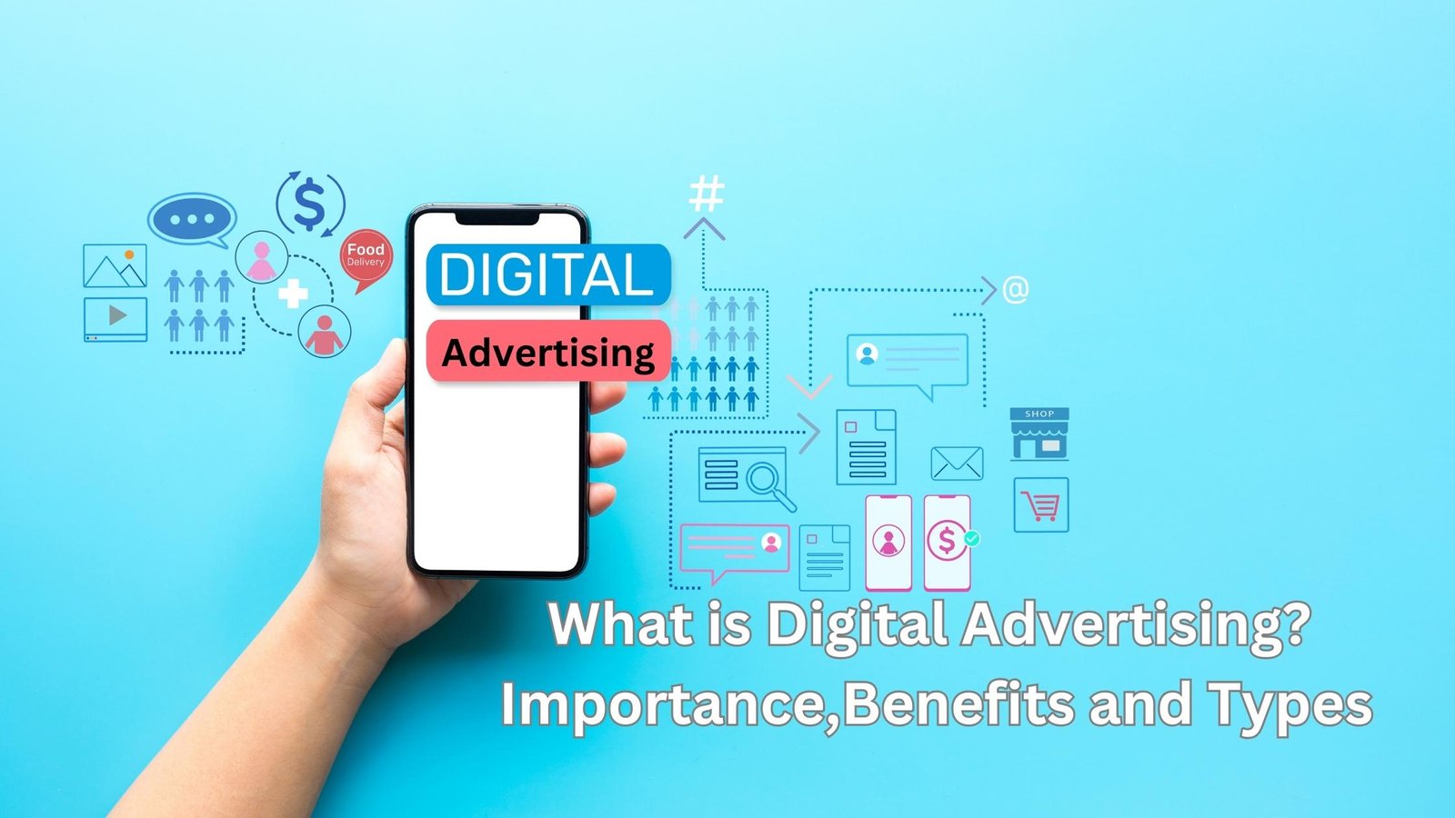 What Is Digital Advertising Importance, Benefits And Types