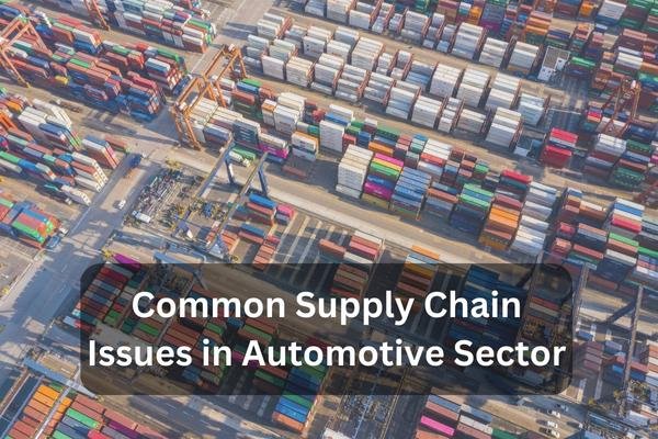 Common Supply Chain Issues In Automotive Sector