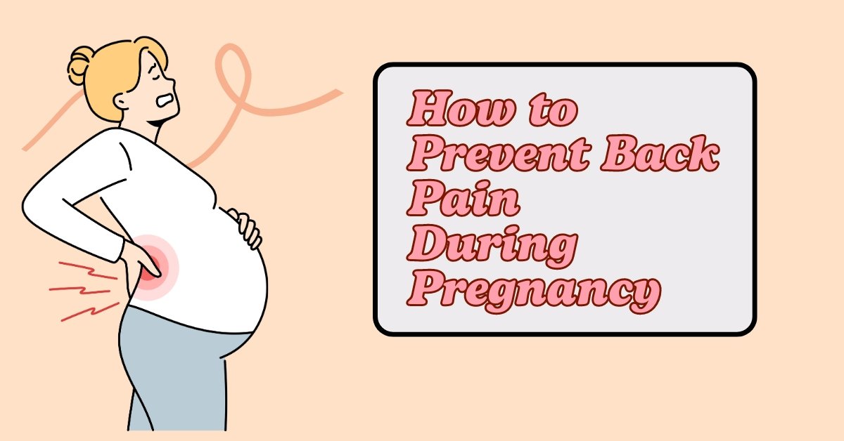 How To Prevent Back Pain During Pregnancy