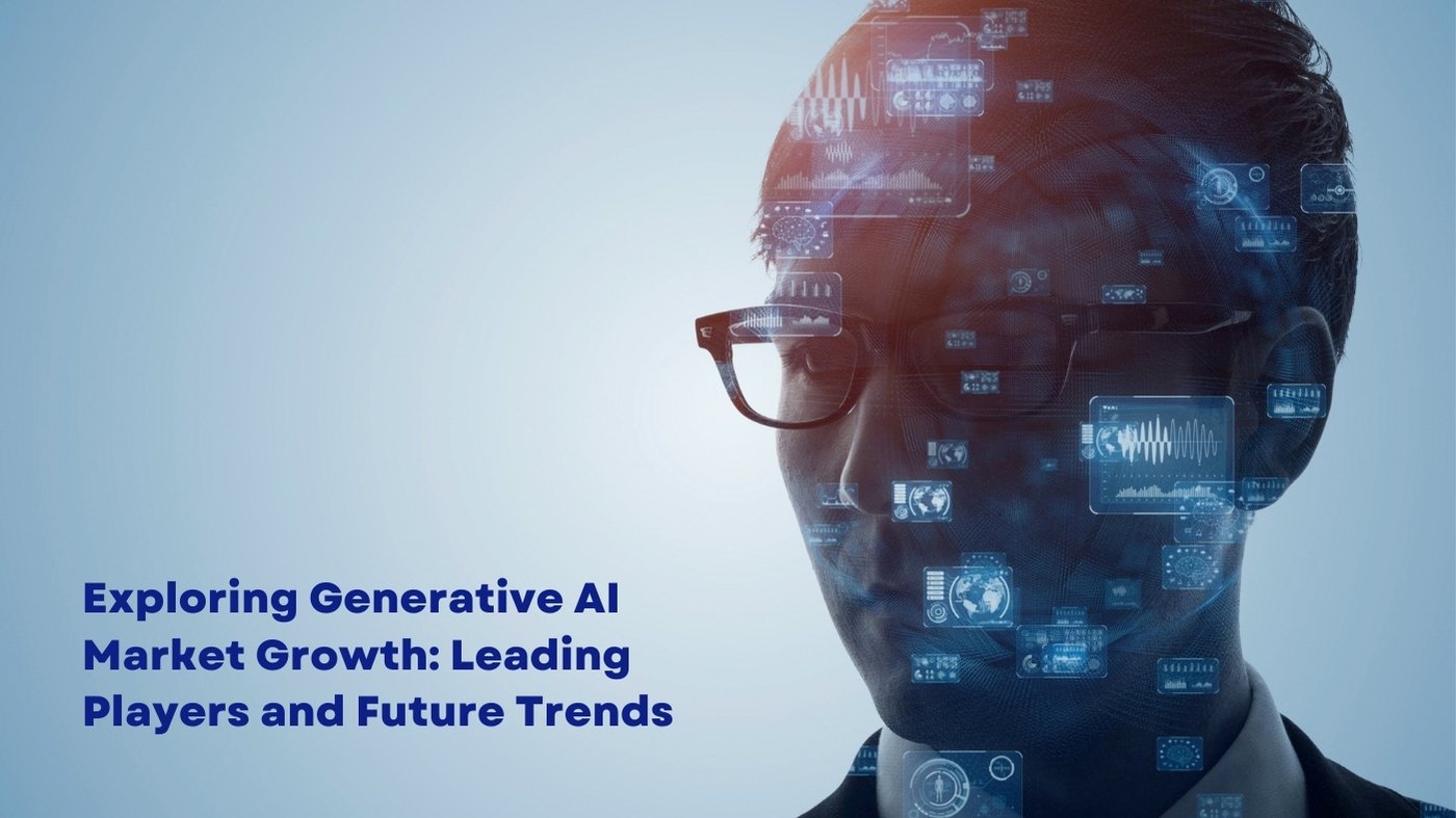 Exploring Generative Ai Market Growth: Leading Players And Future Trends