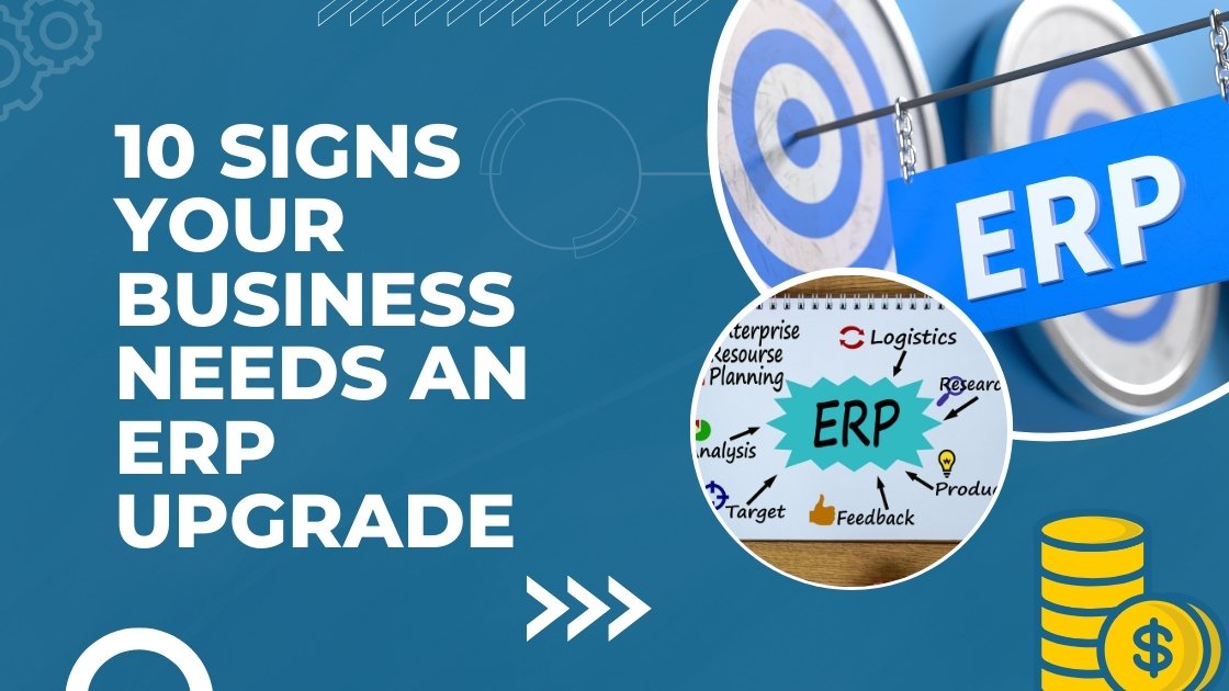 Signs Your Business Needs An Erp Upgrade