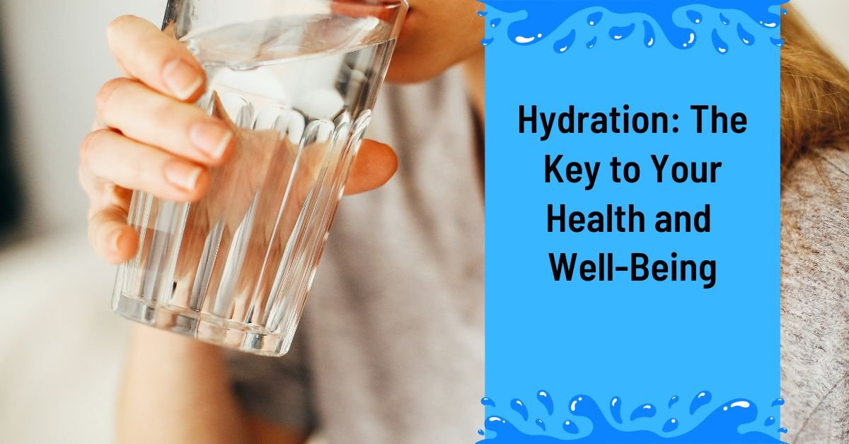 Hydration_ The Key To Your Health And Well-Being