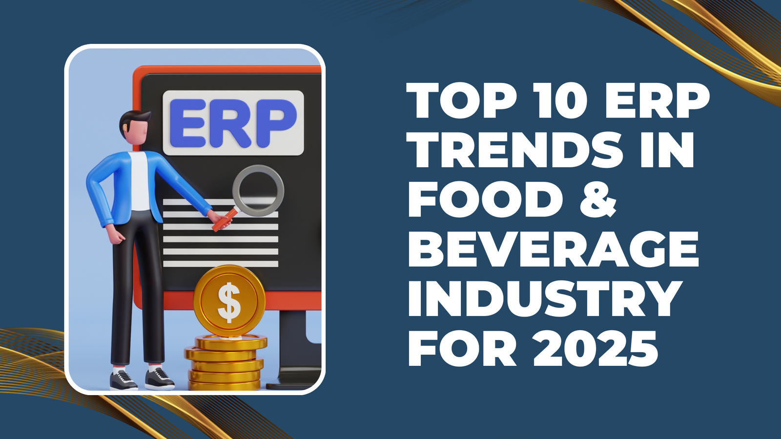 Top 10 ERP Trends in Food & Beverage Industry for 2025